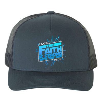 The Faith Is Strong With This One 1 Cor. 16:13 Yupoong Adult 5-Panel Trucker Hat