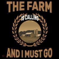 The Farm Is Calling And I Must Go Performance Shirt