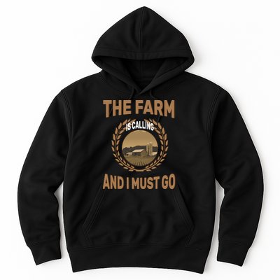 The Farm Is Calling And I Must Go Hoodie