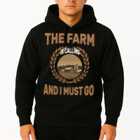 The Farm Is Calling And I Must Go Hoodie