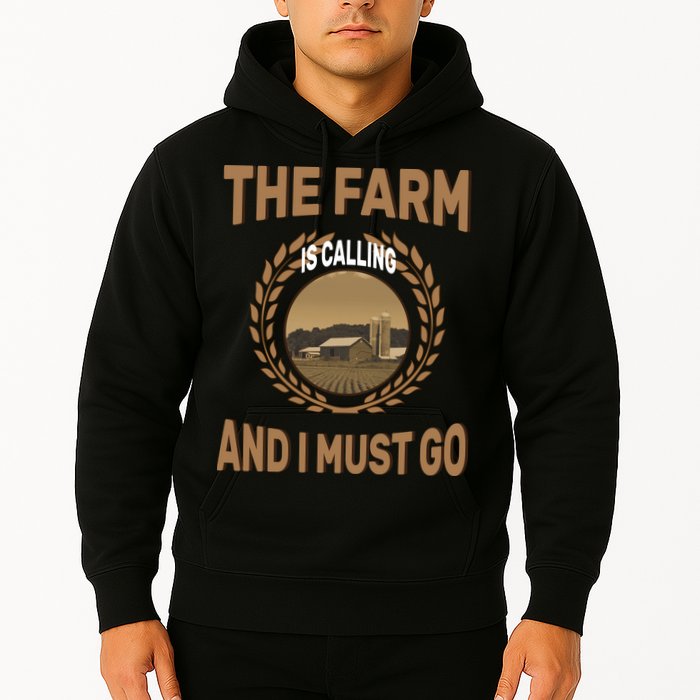 The Farm Is Calling And I Must Go Hoodie