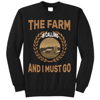 The Farm Is Calling And I Must Go Sweatshirt