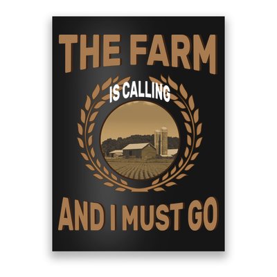 The Farm Is Calling And I Must Go Poster