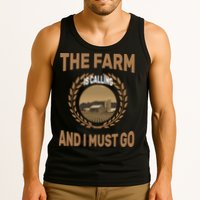 The Farm Is Calling And I Must Go Tank Top