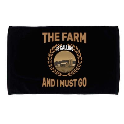 The Farm Is Calling And I Must Go Microfiber Hand Towel