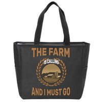 The Farm Is Calling And I Must Go Zip Tote Bag