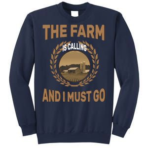 The Farm Is Calling And I Must Go Sweatshirt