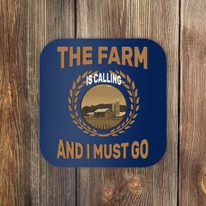 The Farm Is Calling And I Must Go Coaster