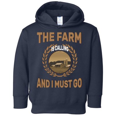 The Farm Is Calling And I Must Go Toddler Hoodie