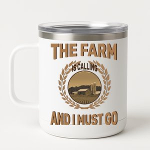 The Farm Is Calling And I Must Go 12 oz Stainless Steel Tumbler Cup