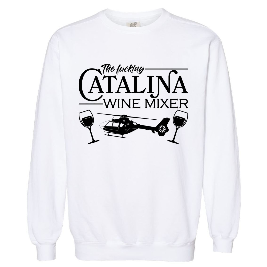 The F***ing Catalina Wine Mixer Garment-Dyed Sweatshirt