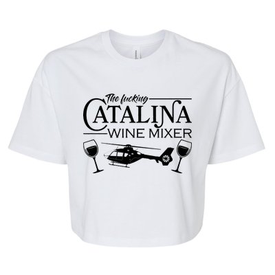 The F***ing Catalina Wine Mixer Bella+Canvas Jersey Crop Tee