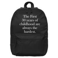 The First 30 Years Of Childhood Are Always The Hardest 16 in Basic Backpack