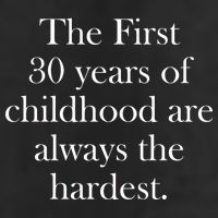 The First 30 Years Of Childhood Are Always The Hardest Golf Towel