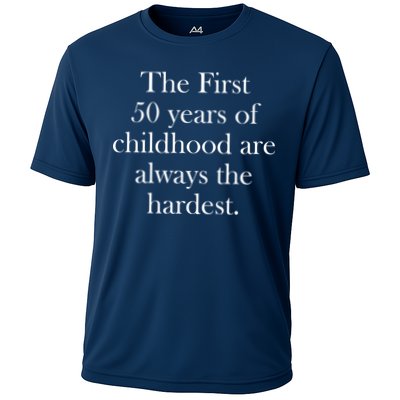 The First 50 Years Of Childhood Are Always The Hardest Performance Shirt