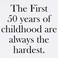 The First 50 Years Of Childhood Are Always The Hardest Garment-Dyed Sweatshirt