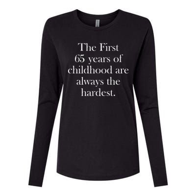 The First 60 Years Of Childhood Are Always The Hardest Womens Cotton Relaxed Long Sleeve T-Shirt