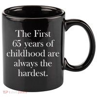The First 60 Years of childhood Are always the hardest 11oz C Handle Ceramic Mug