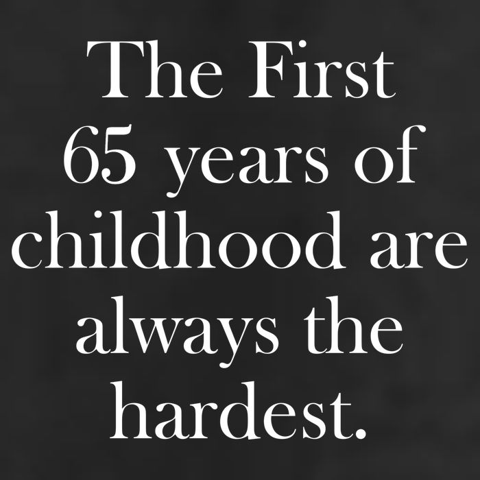 The First 60 Years Of Childhood Are Always The Hardest Golf Towel