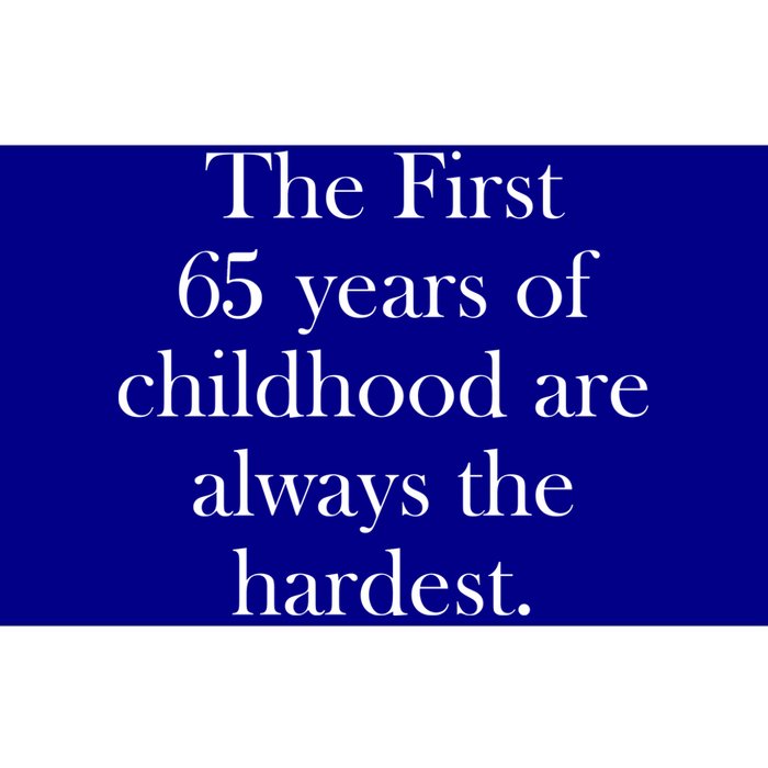 The First 60 Years Of Childhood Are Always The Hardest Bumper Sticker