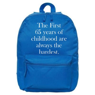 The First 60 Years Of Childhood Are Always The Hardest 16 in Basic Backpack