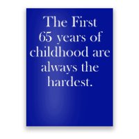 The First 60 Years Of Childhood Are Always The Hardest Poster