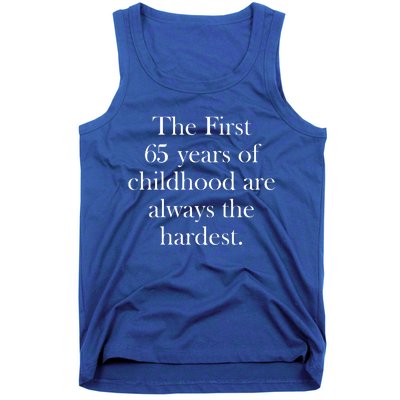 The First 60 Years Of Childhood Are Always The Hardest Tank Top