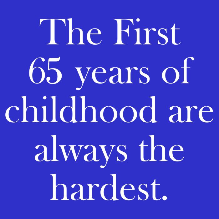 The First 60 Years Of Childhood Are Always The Hardest Women's V-Neck T-Shirt