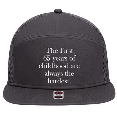 The First 60 Years of childhood Are always the hardest 7 Panel Mesh Trucker Snapback Hat