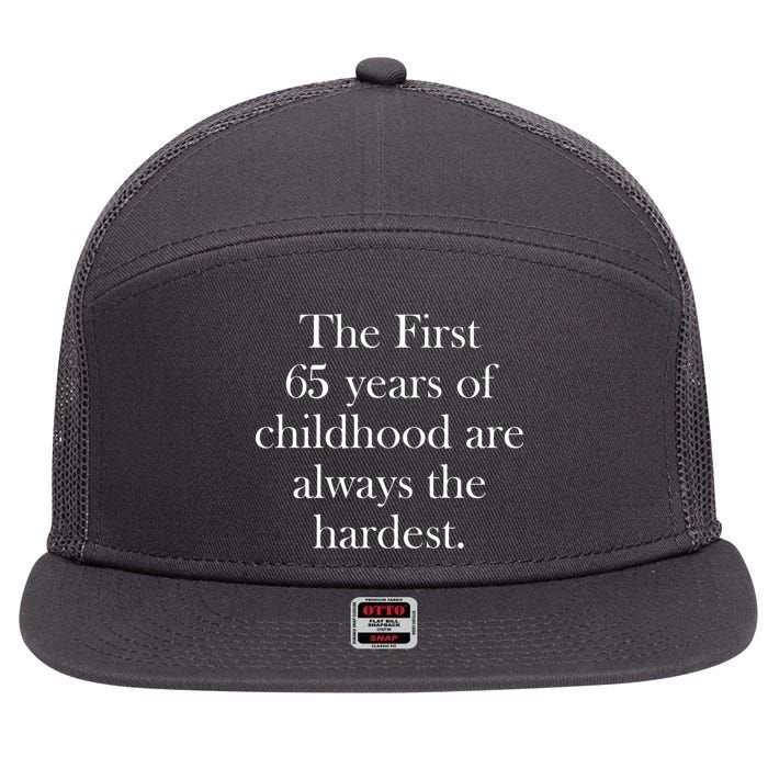 The First 60 Years of childhood Are always the hardest 7 Panel Mesh Trucker Snapback Hat