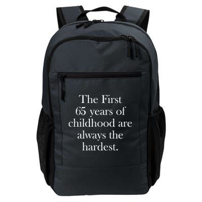 The First 60 Years of childhood Are always the hardest Backpack