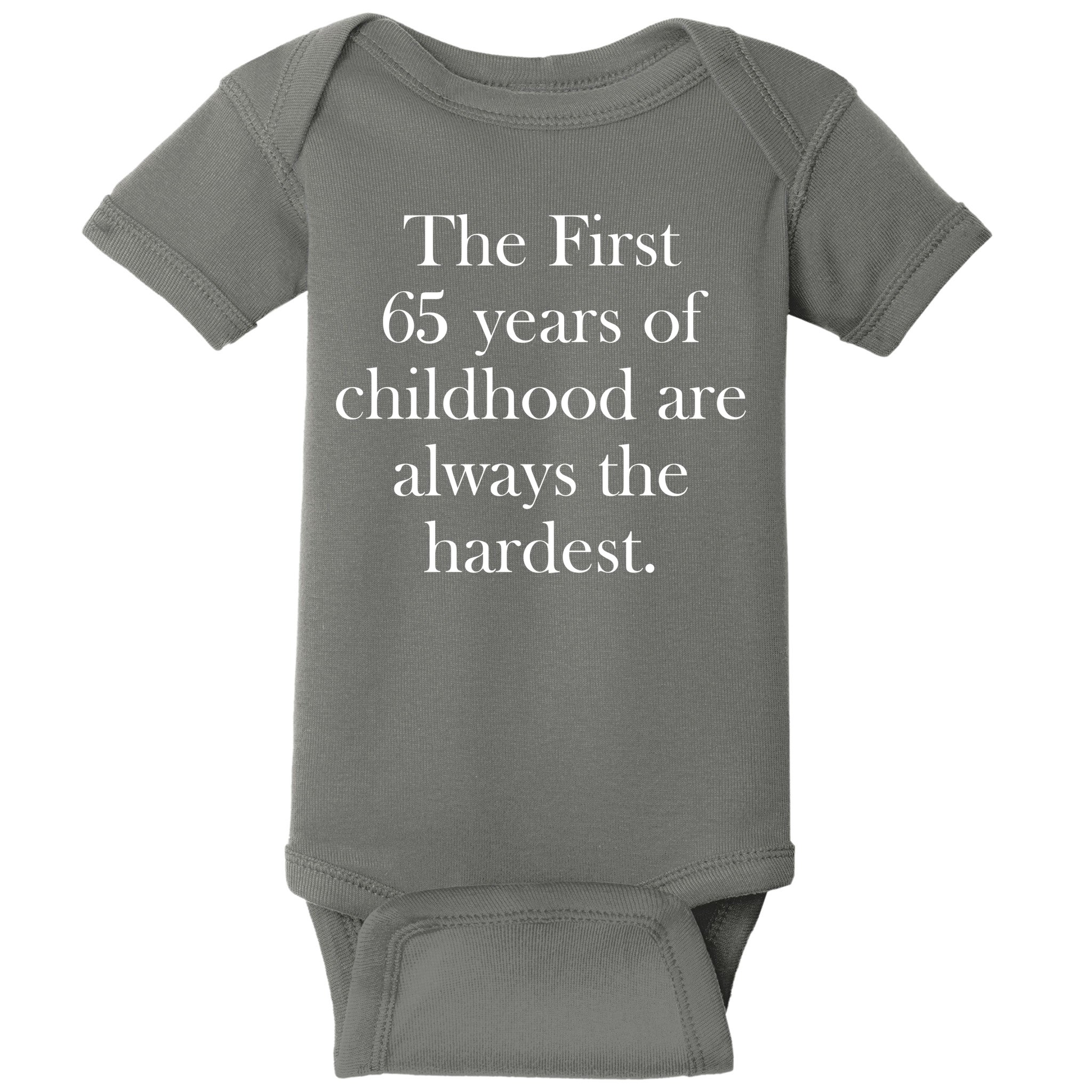 The First 60 Years of childhood Are always the hardest Baby Bodysuit