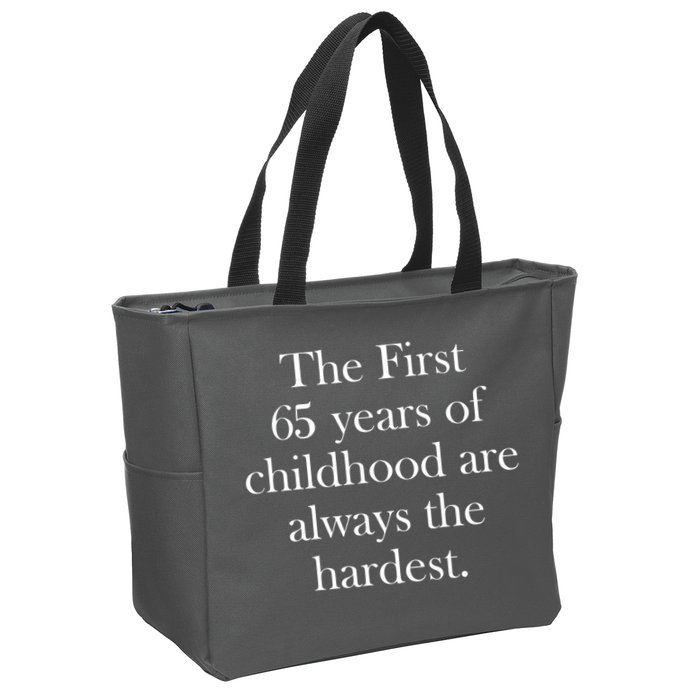 The First 60 Years of childhood Are always the hardest Zip Tote Bag