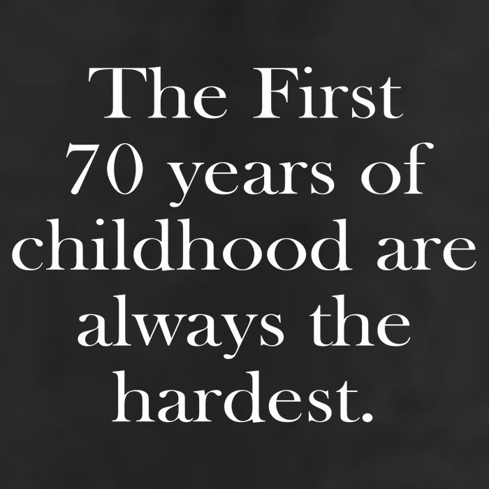 The First 70 Years Of Childhood Are Always The Hardest 7 Panel Mesh Trucker Snapback Hat