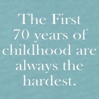 The First 70 Years Of Childhood Are Always The Hardest Sueded Cloud Jersey T-Shirt