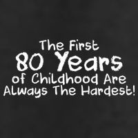 The First 80 Years Of Childhood Are Always The Hardest 7 Panel Mesh Trucker Snapback Hat