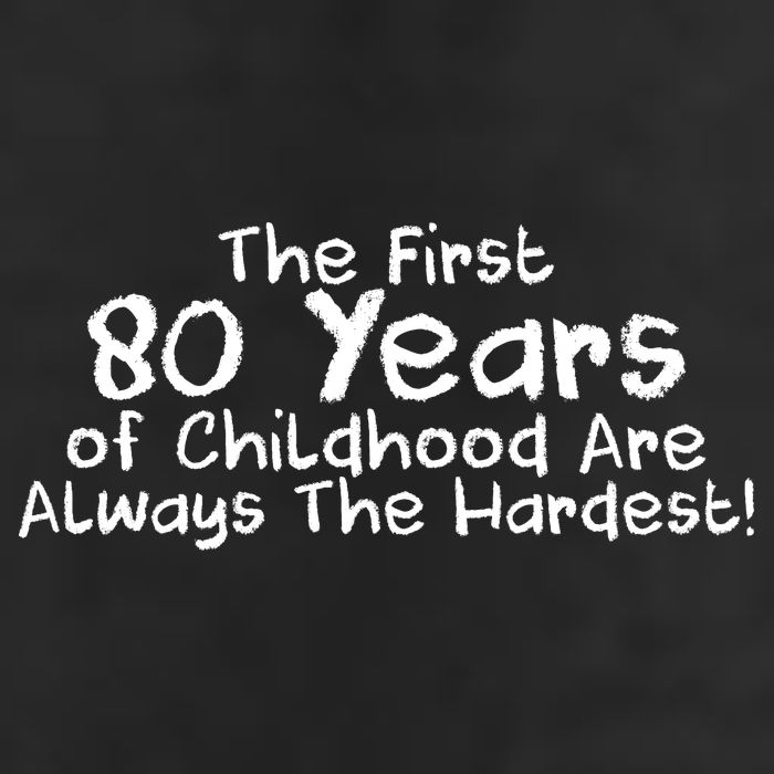 The First 80 Years Of Childhood Are Always The Hardest 7 Panel Mesh Trucker Snapback Hat