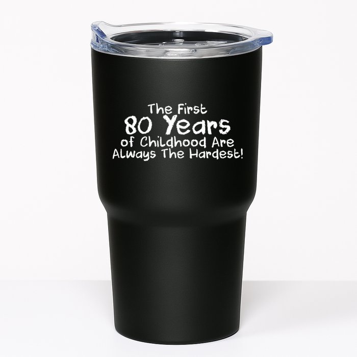 The First 80 Years Of Childhood Are Always The Hardest Tumbler