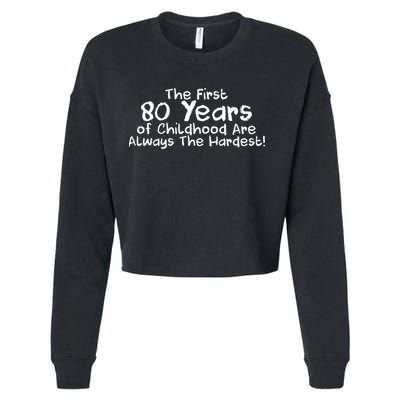 The First 80 Years Of Childhood Are Always The Hardest Cropped Pullover Crew