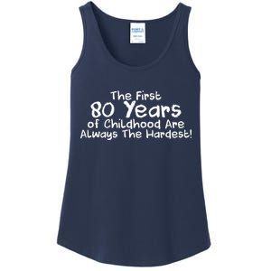 The First 80 Years Of Childhood Are Always The Hardest Ladies Essential Tank