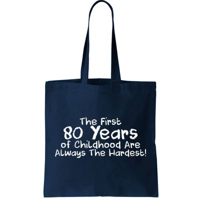 The First 80 Years Of Childhood Are Always The Hardest Tote Bag