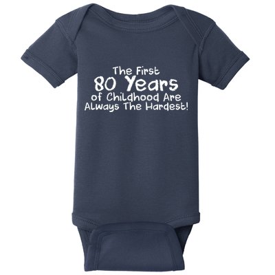 The First 80 Years Of Childhood Are Always The Hardest Baby Bodysuit