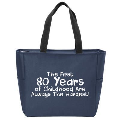 The First 80 Years Of Childhood Are Always The Hardest Zip Tote Bag