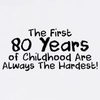 The First 80 Years Of Childhood Are Always The Hardest Garment-Dyed Sweatshirt