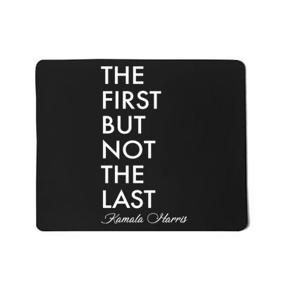 The First But Not the Last Kamala Harris Mousepad