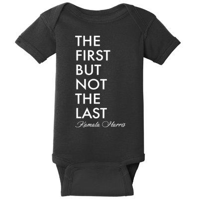 The First But Not the Last Kamala Harris Baby Bodysuit