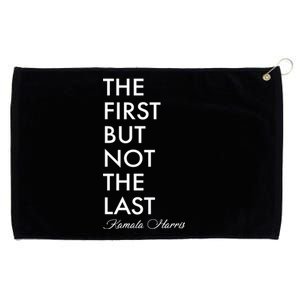 The First But Not the Last Kamala Harris Grommeted Golf Towel