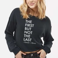 The First But Not the Last Kamala Harris Cropped Pullover Crew