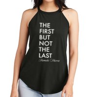 The First But Not the Last Kamala Harris Women's Perfect Tri Rocker Tank