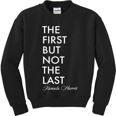 The First But Not the Last Kamala Harris Kids Sweatshirt